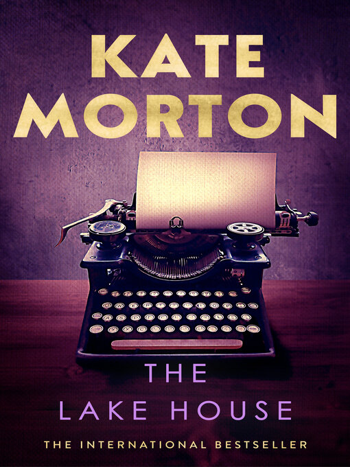 Title details for The Lake House by Kate Morton - Wait list